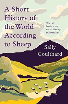 A SHORT HISTORY OF THE WORLD ACCORDING TO SHEEP - Sally Coulthard [KSIĄŻKA]