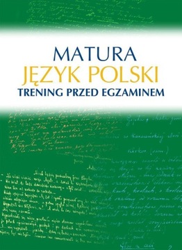 JĘZYK POLSKI. MATURA. TRENING PRZED EGZAMINEM