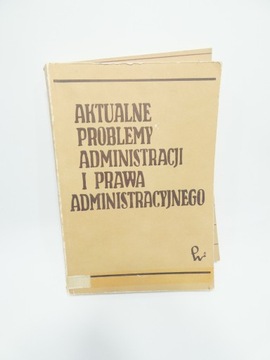 Aktualne problemy administracji i prawa