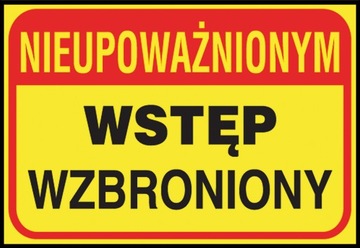 ZNAK tablica NIEUPOWAŻNIONYM WSTĘP WZBRONIONY