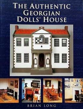 Brian Long - The Authentic Georgian Dolls' House