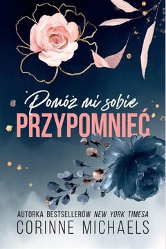 POMÓŻ MI SOBIE PRZYPOMNIEĆ, CORINNE MICHAELS