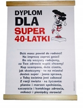 Dyplom z życzeniami na 40 Urodziny Prezent