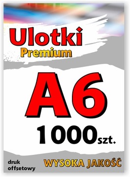Ulotki, ulotka A6 1000 szt. jednostronne, dwustronne PREMIUM