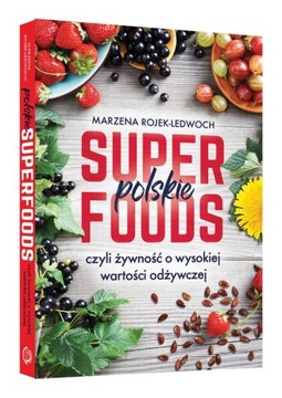 POLSKIE SUPERFOODS czyli żywność o wysokiej...