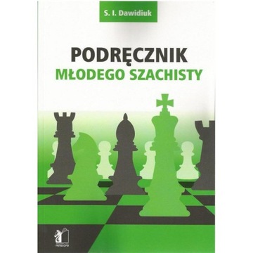 Podręcznik Młodego Szachisty - Dawidiuk S. I.