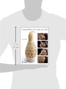 Creating Bottles with Gourds and Fiber Widess Jim
