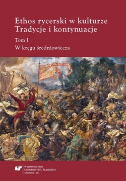 Ethos rycerski w kulturze. tradycje i kontynuacje