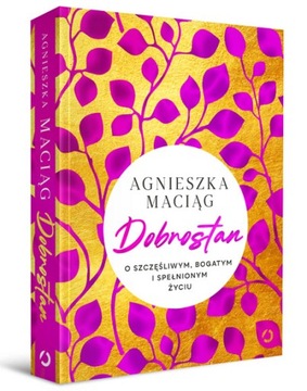 Dobrostan. O szczęśliwym, bogatym i spełnionym życiu