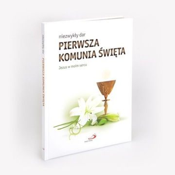 Niezwykły dar. Pierwsza Komunia Święta