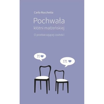 Pochwała kłótni małżeńskiej. O przebaczającej czułości - Carlo Rocchetta