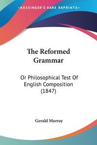 THE REFORMED GRAMMAR MURRAY GERALD
