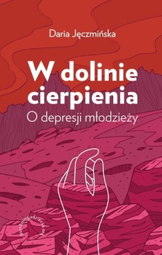 W dolinie cierpienia. O depresji młodzieży