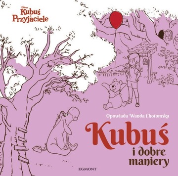 Kubuś i dobre maniery Kubuś i Przyjaciele Wanda Chotomska