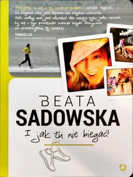 I jak tu nie biegać! Beata Sadowska