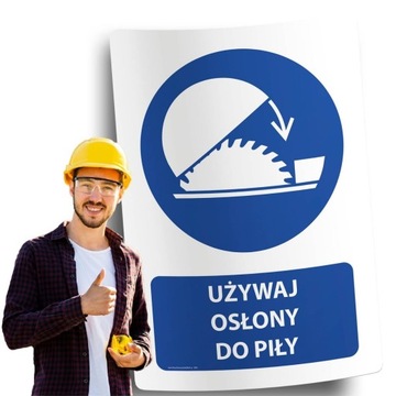 Naklejki BHP znak ostrzegawczy UŻYWAJ OSŁONY DO PIŁY