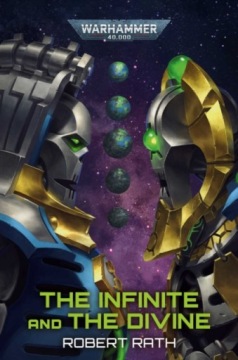 Warhammer 40000. The Infinite and The Divine Robert Rath