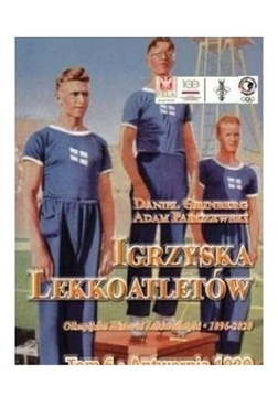 IGRZYSKA LEKKOATLETÓW (TOM 6) ANTWERPIA 1920 - Daniel Grinberg, Adam Parczy