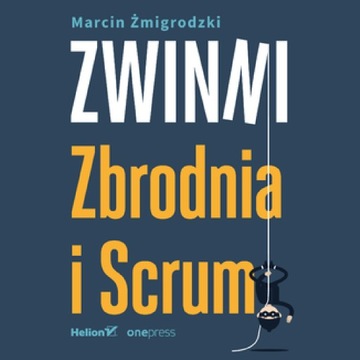 Zwinni. Zbrodnia i Scrum