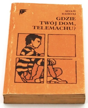 Gdzie twój dom, Telemachu? Adam Bahdaj