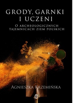 Grody, garnki i uczeni Agnieszka Krzemińska
