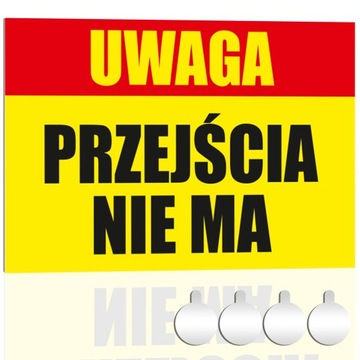 Tabliczka PCV UWAGA - PRZEJŚCIA NIE MA 30x20 Druk UV + przylepce