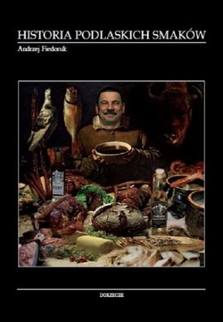 HISTORIA PODLASKICH SMAKÓW - Andrzej Fiedoruk | Ebook