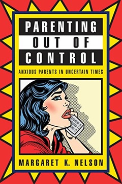 Parenting Out of Control: Anxious Parents in