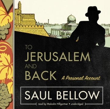 To Jerusalem and Back - Bellow, Saul AUDIOBOOK