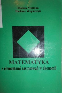 Matematyka z elementami zastosowań w ekonomii
