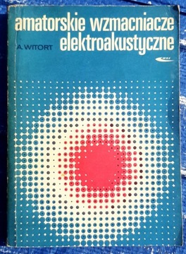 Amatorskie wzmacniacze elektroakustyczne Aleksander Witort