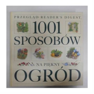 1001 sposobów na piękny ogród Reader's Digest