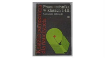 Praca techniki w klasach 1-3 - A Dąbrowski