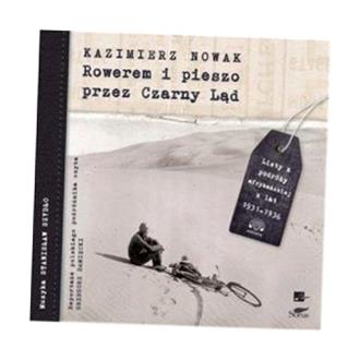 ROWEREM I PIESZO PRZEZ CZARNY LĄD. AUDIOBOOK KAZIMIERZ NOWAK