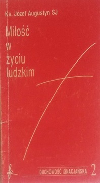 Miłość w życiu ludzkim ks. Józef Augustyn SPK