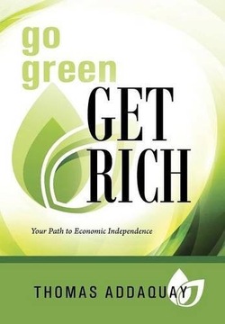 Go Green Get Rich: Your Path to Economic