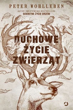 DUCHOWE ŻYCIE ZWIERZĄT / Peter Wohlleben