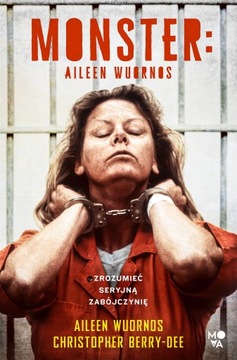 MONSTER AILEEN WUORNOS BERRY CHRISTOPHER NOWA
