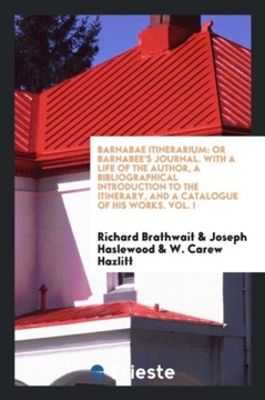 Barnabae Itinerarium: Or Barnabee's Journal. With a Life of the Author, a B