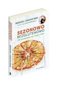 SEZONOWO BEZGLUTENOWO. 100 PRZEPISÓW Magdalena Romek, Stanisław Romek