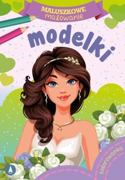 Maluszkowe malowanie MODELKI Kolorowanka