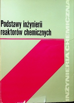 Podstawy inżynierii reaktorów chemicznych