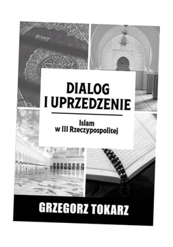 DIALOG I UPRZEDZENIE, GRZEGOEZ TOKARZ