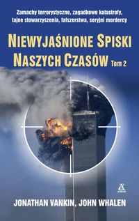 Niewyjasnione spiski naszych czasów. Tom 2 *