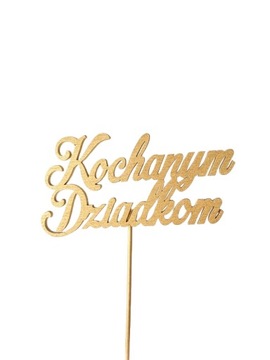 Topper Kochanym Dziadkom złoty Miła Odmiana