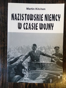 Martin Kitchen Nazistowskie Niemcy w czasie wojny