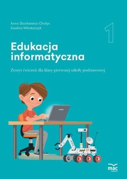 Edukacja informatyczna. Zeszyt ćwiczeń. Klasa 1