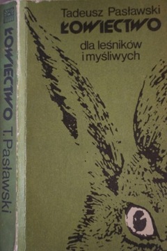 ŁOWIECTWO dla leśników TADEUSZ PASŁAWSKI