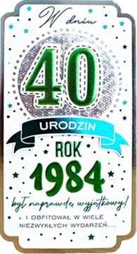 KARTKA NA 40 URODZINY CZTERDZIESTKA DLA URODZONYCH W 1984 PM348