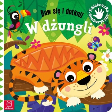BAW SIĘ I DOTKNIJ W dżungli KSIĄŻECZKA SENSORYCZNA